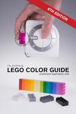 The Unofficial LEGO Color Guide: Sixth Edition by Christoph Bartneck 9780473715588