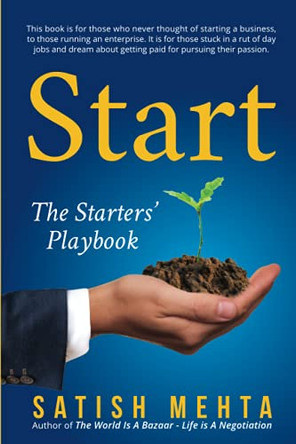 Start: The Starters' Playbook by Satish Mehta 9780578908724