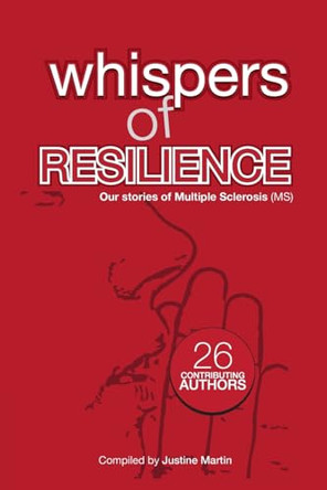 Whispers Of Resilience: Our MS Stories by Justine D Martin 9780645537536