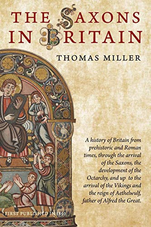 The Saxons in Britain by Thomas Miller 9780648870517