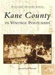 Kane County: In Vintage Postcards by Jim Edwards 9780738518664