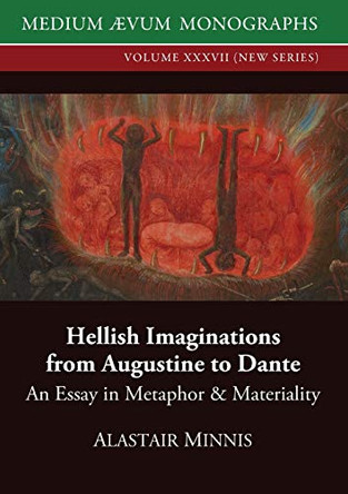 Hellish Imaginations from Augustine to Dante by Alastair Minnis 9780907570516