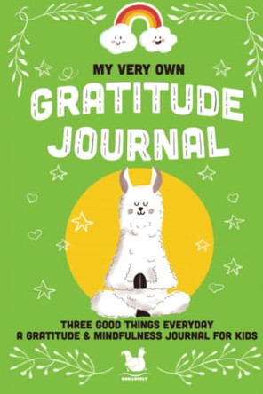 My Very Own Gratitude Journal: A Gratitude And Mindfulness Journal For Kids by Jennifer Farley 9780957283770