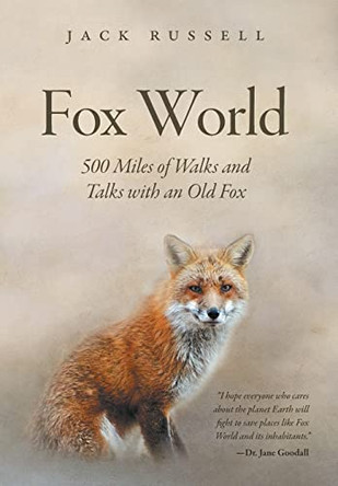 Fox World: 500 Miles of Walks and Talks with an Old Fox by Jack Russell 9781039114470
