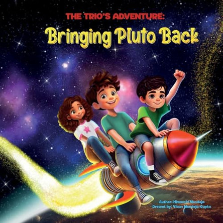 The Trio's Adventure: Bringing Pluto Back by Himanshi Mundeja 9781068344909