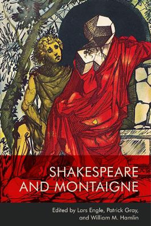 Shakespeare and Montaigne by Patrick Gray