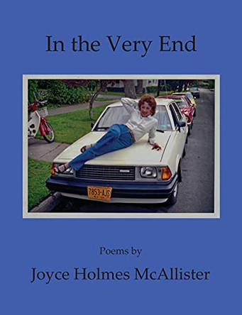 In the Very End by Joyce Holmes McAllister 9781087952840