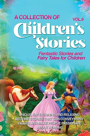 A Collection of Children's Stories: Fantastic stories and fairy tales for children by Lovely Stories 9781088200490