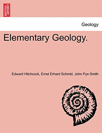 Elementary Geology. by Edward Hitchcock 9781240911684