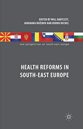 Health Reforms in South-East Europe by W Bartlett 9781349335725