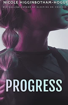 Progress by Nicole Higginbotham-Hogue 9781393586944