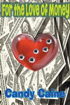 For the Love of Money by Candy Caine 9781393992905
