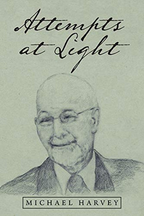 Attempts at Light by Michael Harvey 9781480896956