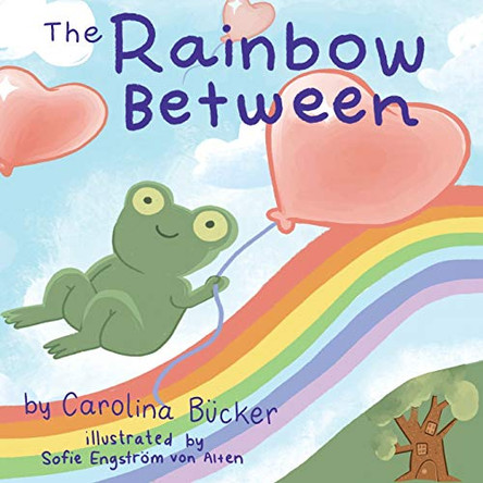 The Rainbow Between by Carolina B?cker 9781480897854