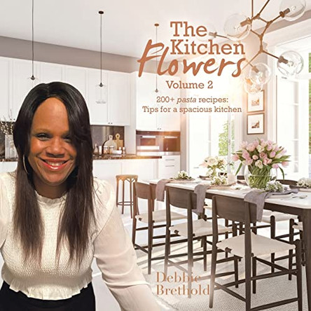 The Kitchen Flowers Volume 2 by Debbie Brethold 9781489740892