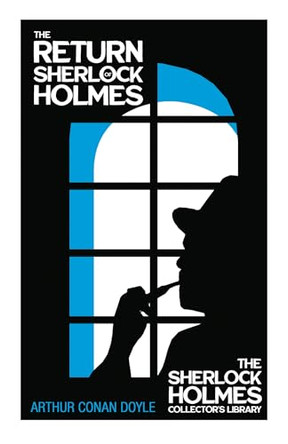 The Return of Sherlock Holmes - The Sherlock Holmes Collector's Library: With Original Illustrations by Charles R. MacAuley by Sir Arthur Conan Doyle 9781528772907