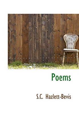 Poems by S C Hazlett-Bevis 9781110574926