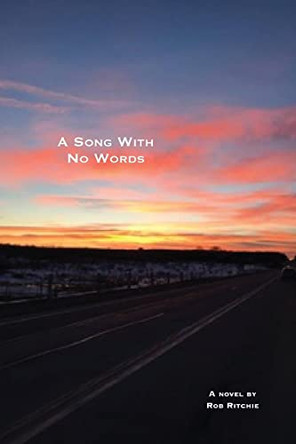 A Song With No Words by Rob Ritchie 9781554834624