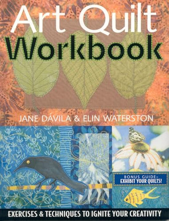 Art Quilt Workbook by Jane Davila 9781571203779