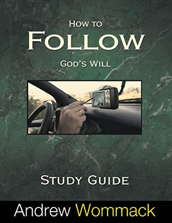 How to Follow God's Will Study Guide by Andrew Wommack 9781595481610