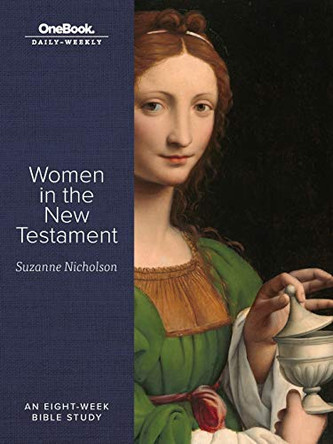 Women in the New Testament: An Eight-Week Bible Study by Suzanne Nicholson 9781628247572