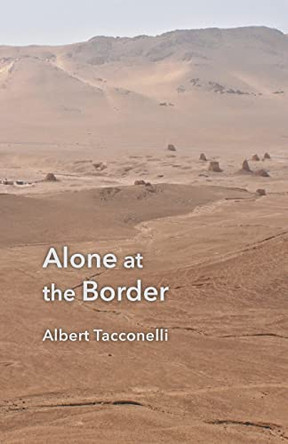 Alone at the Border by Albert Tacconelli 9781635346626