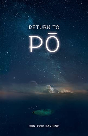 Return to Pō by Jon-Erik Jardine 9781636765747