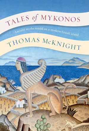 Tales of Mykonos by Thomas McKnight 9781636834900