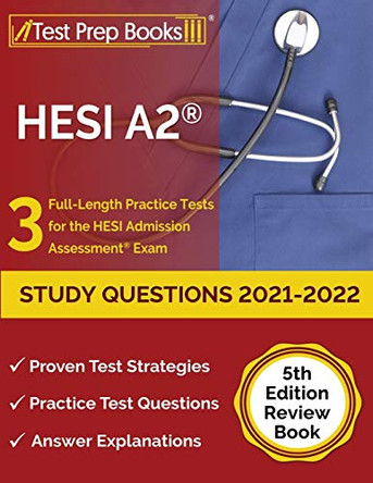 HESI A2 Study Questions 2021-2022: 3 Full-Length Practice Tests for the HESI Admission Assessment Exam [5th Edition Review Book] by Joshua Rueda 9781637755792