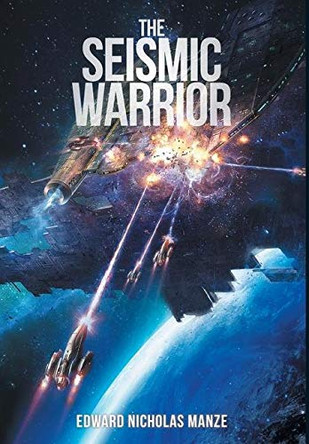 The Seismic Warrior by Edward Nicholas Manze 9781640793545