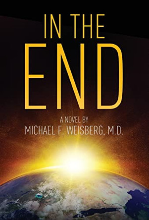 In The End by Michael Weisberg 9781642374544