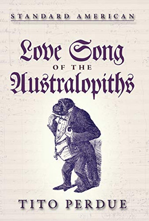 Love Song of the Australopiths by Tito Perdue 9781642641455