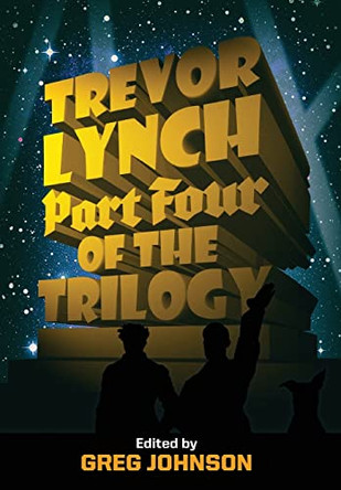 Trevor Lynch: Part Four of the Trilogy by Trevor Lynch 9781642641516