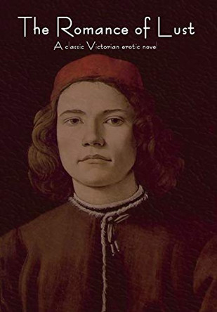 The Romance of Lust: A classic Victorian erotic novel by Anonymous 9781644394656