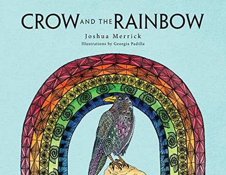 Crow and the Rainbow by Joshua Merrick 9781647531621