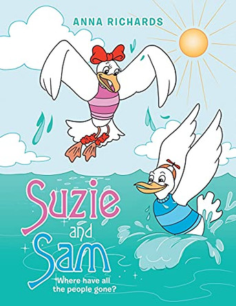 Suzie and Sam: Where Have All the People Gone? by Anna Richards 9781665588881