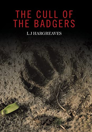 The Cull of the Badgers by L J Hargreaves 9781665595759