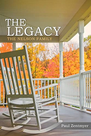 The Legacy: The Nelson Family by Paul Zentmyer 9781665717588
