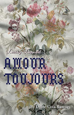 Loving Leopold: Amour Toujours by Diane Coia Ramsay 9781665722711