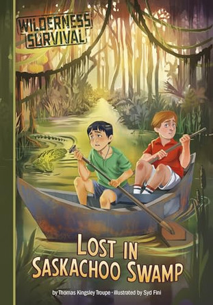 Lost in Saskachoo Swamp by Thomas Kingsley Troupe 9781669086178