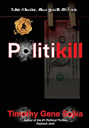 Politikill by Timothy Gene Sojka 9781684339839