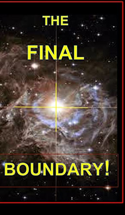The Final Boundary! by Dr David Yourtee 9781714024520