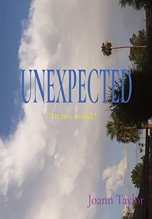 Unexpected: In my mind. by Joann Taylor 9781732318830