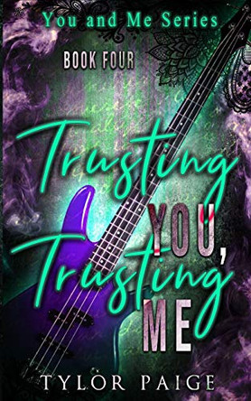 Trusting You, Trusting Me by Tylor Paige 9781732910843