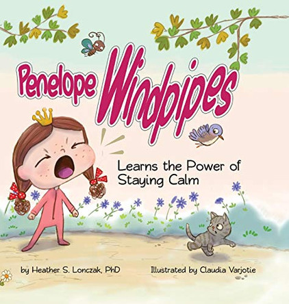 Penelope Windpipes: Learns the Power of Staying Calm by Heather S Lonczak 9781734468724