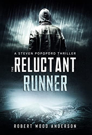 The Reluctant Runner: (A Steven Popoford Thriller, #2): A Spiritual Thriller (Popoford's Run) by Robert Wood Anderson 9781734769869