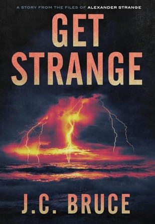 Get Strange by J C Bruce 9781734784817