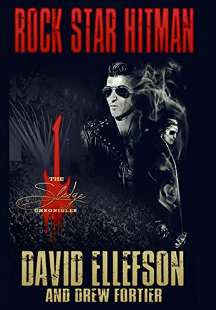 The Sledge Chronicles: Rock Star Hitman by David Ellefson 9781735379623