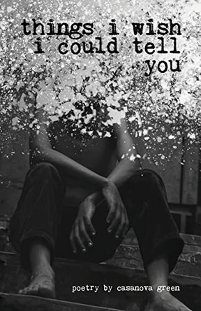 Things I Wish I Could Tell You by Green 9781736230602