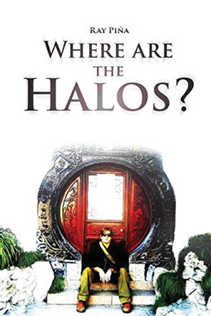Where Are the Halos? by Ray Pina 9781736723777